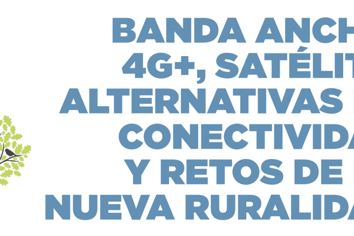 Jornada "Banda Ancha, 4G+, satélite